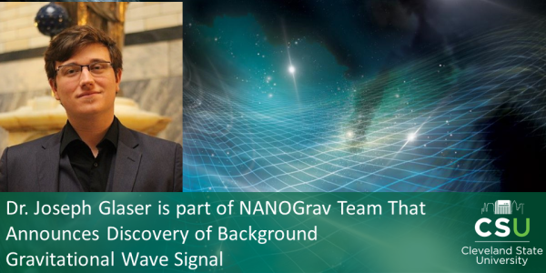 Dr. Joseph Glaser a part of the NanoGrav team that Discovers Background Gravitational Wave Signal